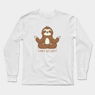 Slowly But Surely! Long Sleeve T-Shirt